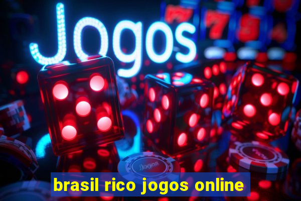 brasil rico jogos online